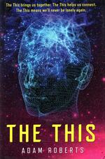a book cover for Adam Roberts' 'The This'